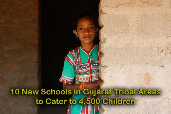 10 New Schools in Gujarat Tribal Areas to Cater to 4,500 Children