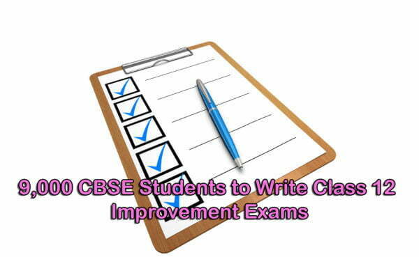 9,000 CBSE Students to Write Class 12 Improvement Exams