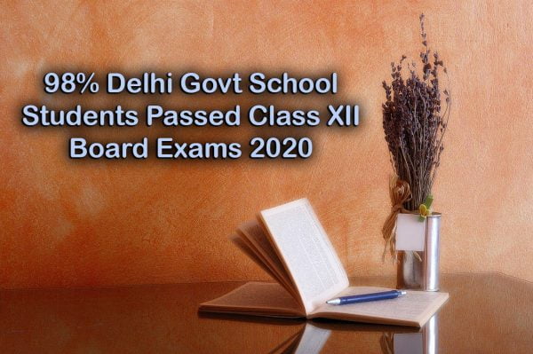 98% Delhi Govt School Students Passed Class XII Board Exams 2020
