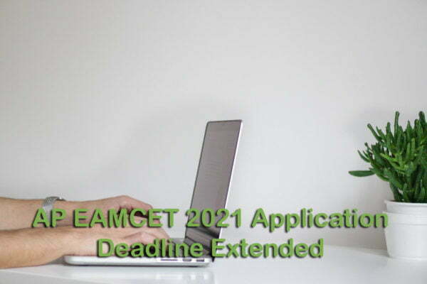 AP EAMCET 2021 Application Deadline Extended