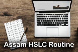 Assam HSLC Routine