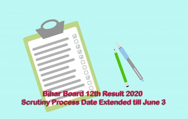 Bihar Board 12th Result 2020 Scrutiny Process Date Extended till June 3