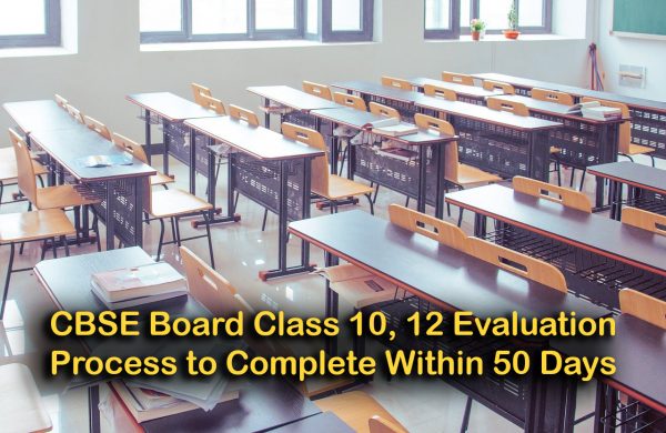 CBSE Board Class 10, 12 Evaluation Process to Complete Within 50 Days