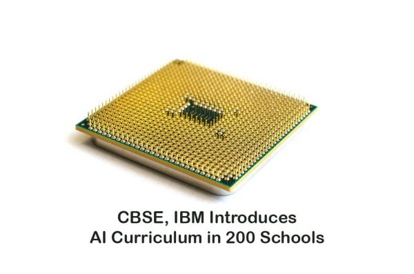 CBSE, IBM Introduces AI Curriculum in 200 Schools