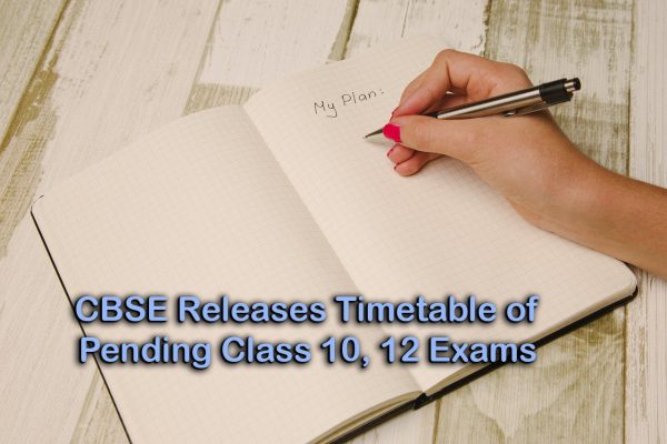 CBSE Releases Timetable of Pending Class 10, 12 Exams