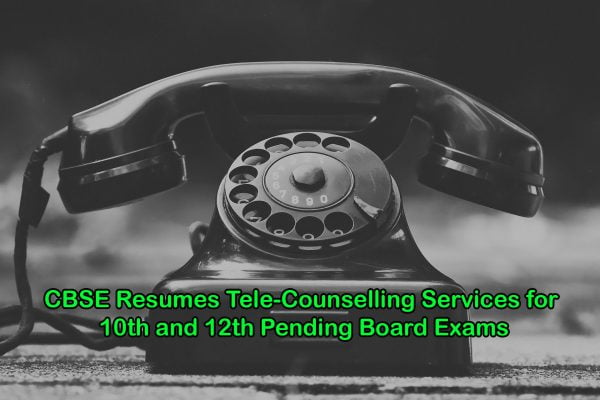 CBSE Resumes Tele-Counselling Services for 10th and 12th Pending Board Exams