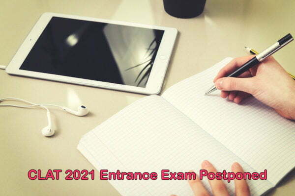 CLAT 2021 Entrance Exam Postponed