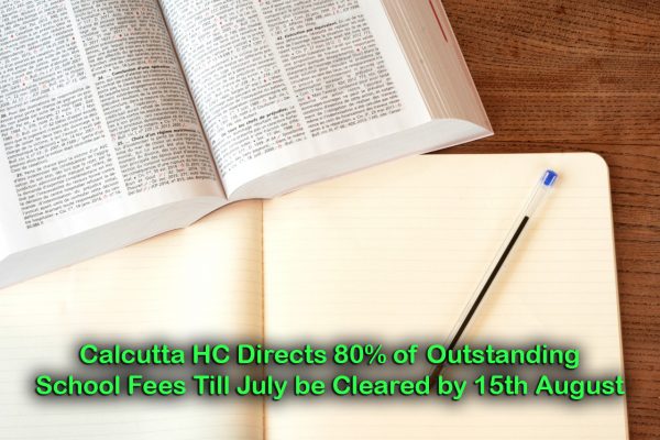 Calcutta HC Directs 80% of Outstanding School Fees Till July be Cleared by 15th August