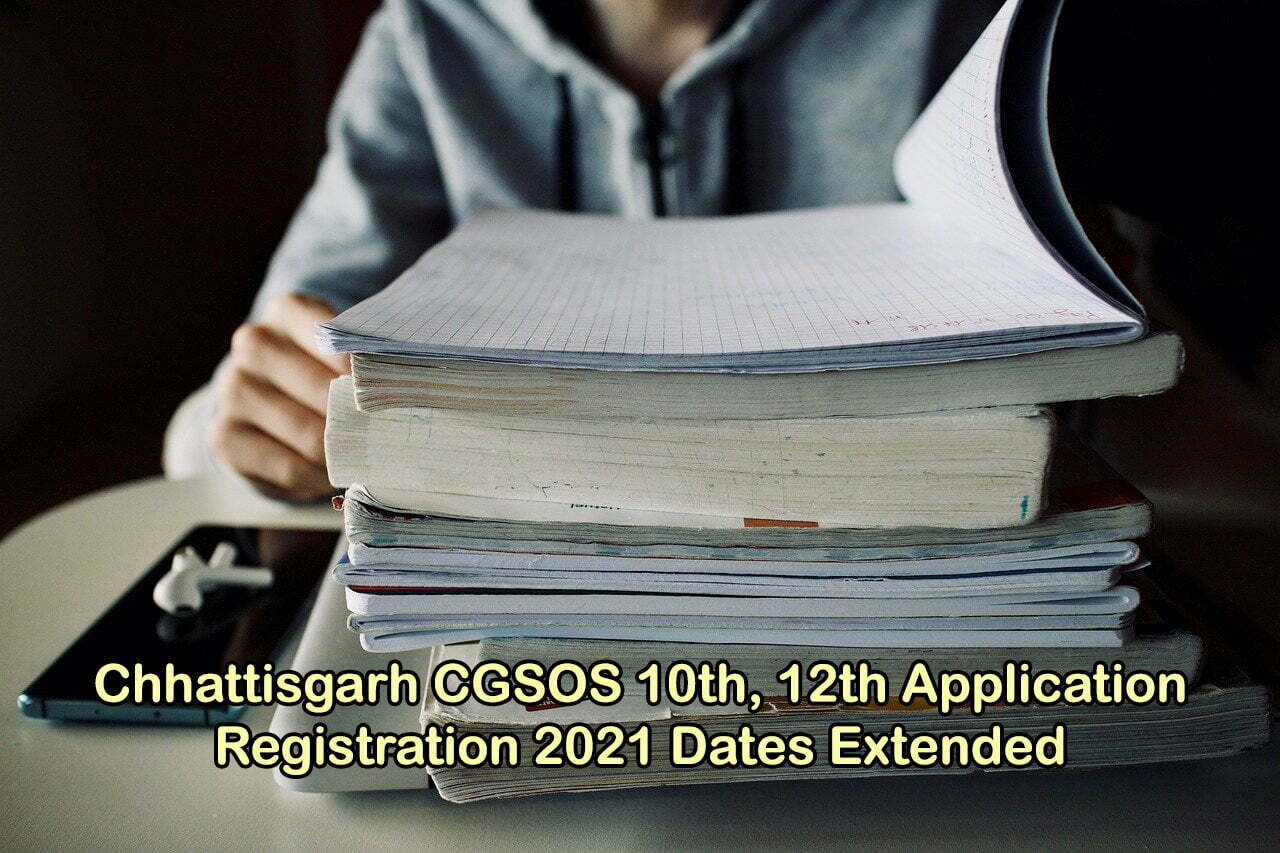 Chhattisgarh CGSOS 10th, 12th Application Registration 2021 Dates Extended