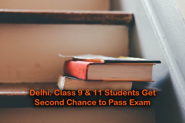 Delhi: Class 9 & 11 Students Get Second Chance to Pass Exam