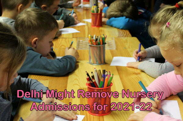 Delhi Might Remove Nursery Admissions for 2021-22