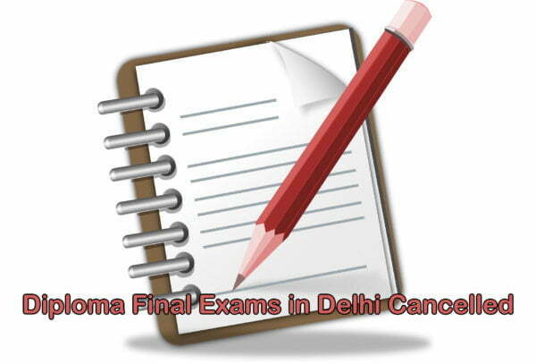 Diploma Final Exams in Delhi Cancelled