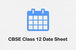 Download CBSE 12th Date Sheet