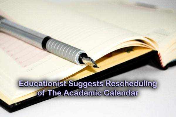 Educationist Suggests Rescheduling of The Academic Calendar