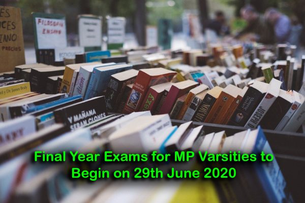 Final Year Exams for MP Varsities to Begin on 29th June 2020
