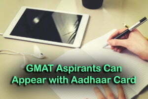 GMAT Aspirants Can Appear with Aadhaar Card