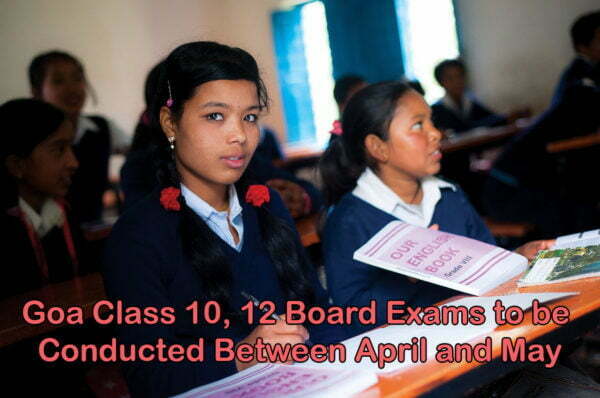 Goa Class 10, 12 Board Exams to be Conducted Between April and May
