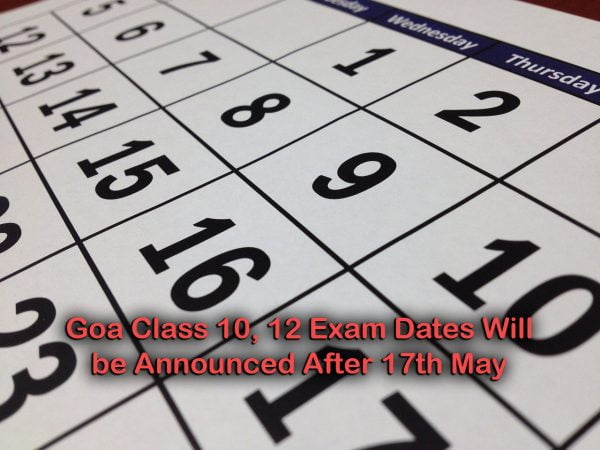 Goa Class 10, 12 Exam Dates Will be Announced After 17th May