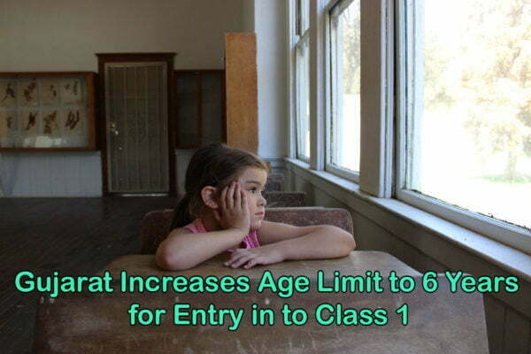 Gujarat Increases Age Limit to 6 Years for Entry in to Class 1
