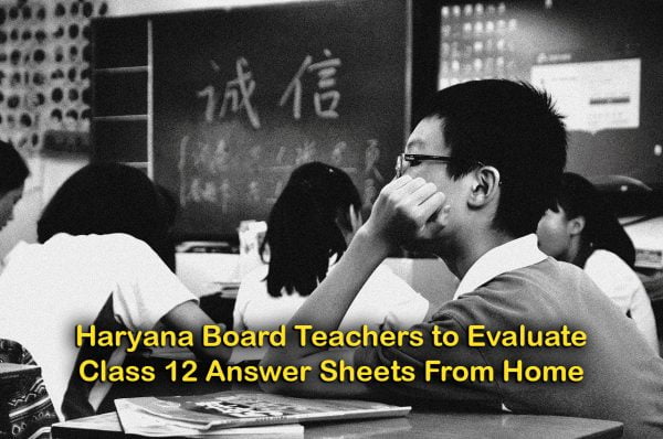 Haryana Board Asks Teachers to Evaluate Class 12 Answer Sheets From Home