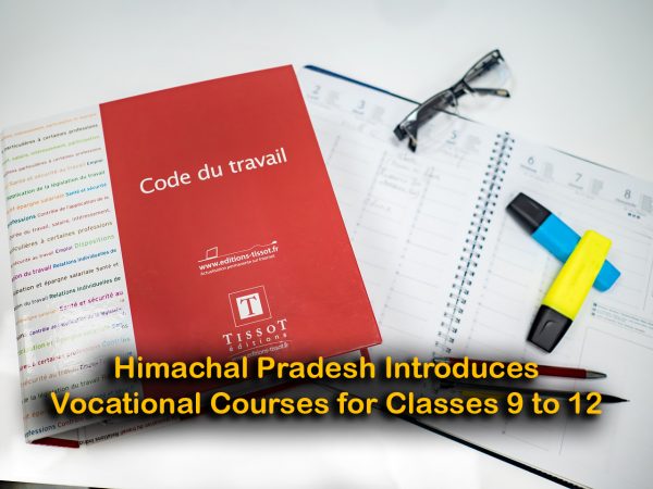 Himachal Pradesh Introduces Vocational Courses for Classes 9 to 12