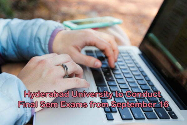 Hyderabad University Final Sem Exams from Sept