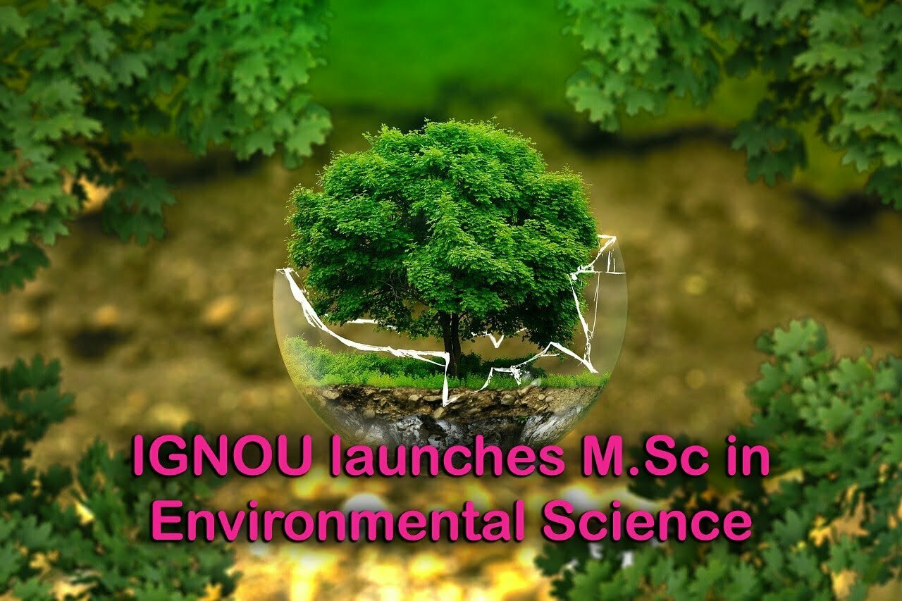 IGNOU launches M.Sc in Environmental Science