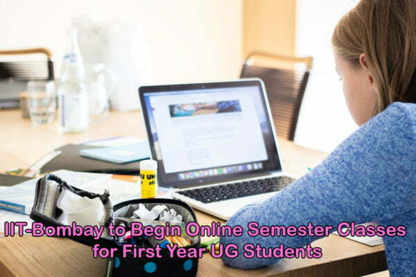 IIT-Bombay to Begin Online Semester Classes for First Year UG Students