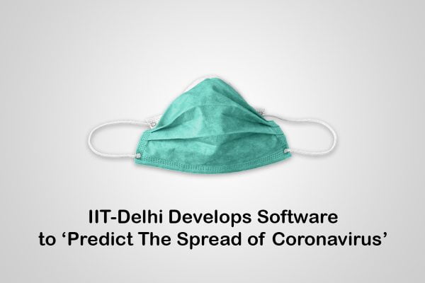 IIT-Delhi Develops Software to ‘Predict The Spread of Coronavirus’
