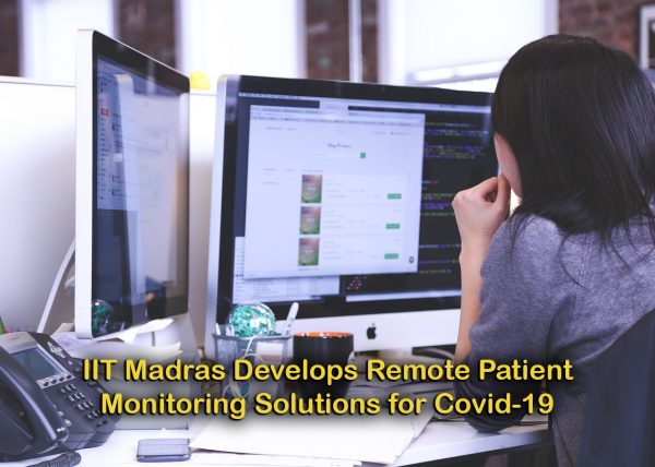 IIT Madras Develops Remote Patient Monitoring Solutions for Covid-19
