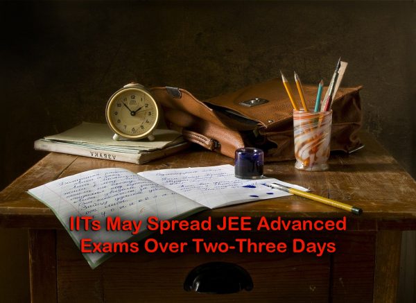IITs May Spread JEE Advanced Exams Over Two-Three Days