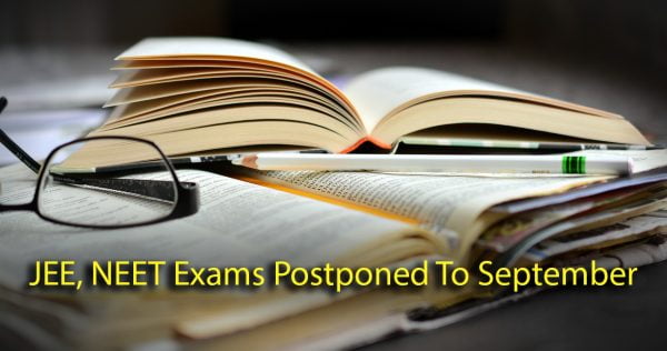 JEE, NEET Exams Postponed To September