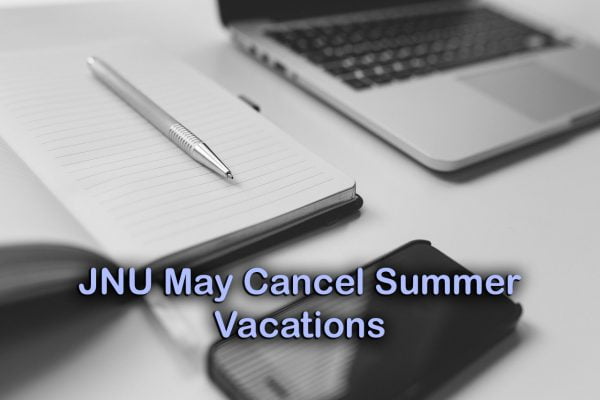 JNU May Cancel Summer Vacations