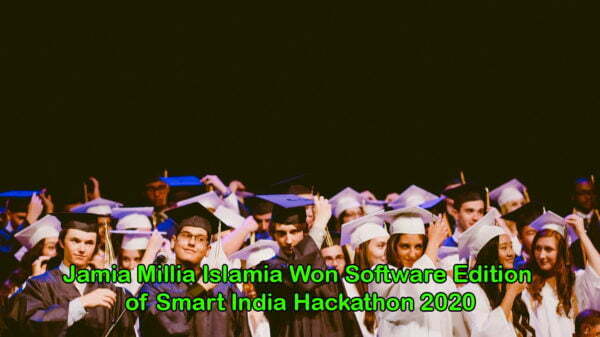 Jamia Millia Islamia Team Won Software Edition of Smart India Hackathon 2020