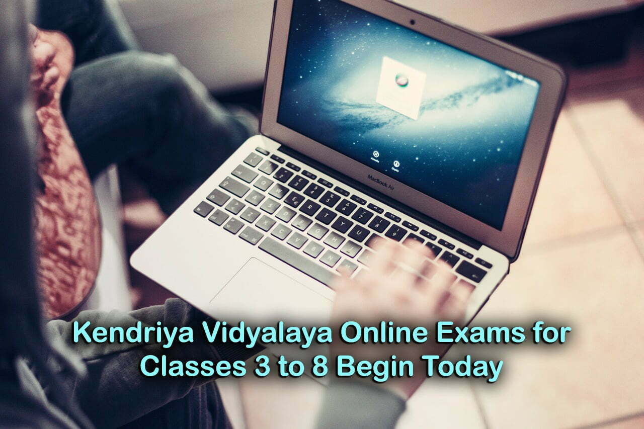 Kendriya Vidyalayas Online Exams for Classes 3 to 8 Begin Today