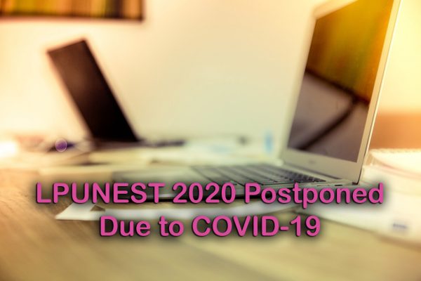 LPUNEST 2020 Postponed Due to COVID-19