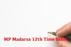 MP Madarsa 12th Time Table