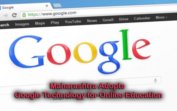 Maharashtra Adopts Google Technology for Online Education