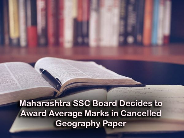 Maharashtra SSC Board Decides to Award Average Marks in Cancelled Geography Paper
