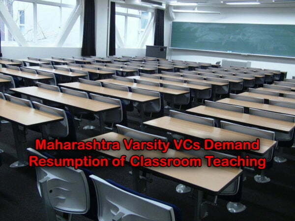 Maharashtra Varsity VCs Demand Resumption of Classroom Teaching