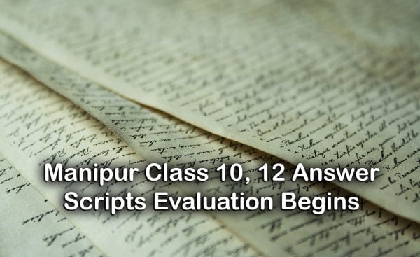 Manipur Board Class 10, 12 Answer Scripts Evaluation Begins