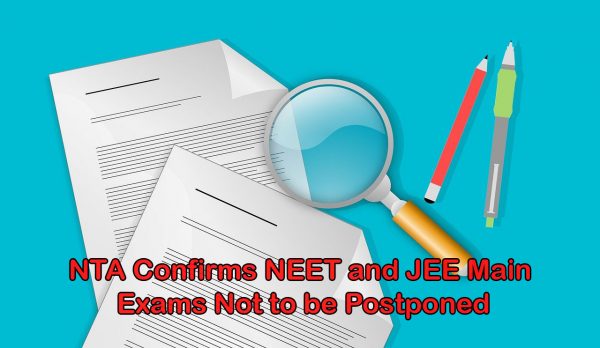 NEET and JEE Main 2020 will Not be Postponed