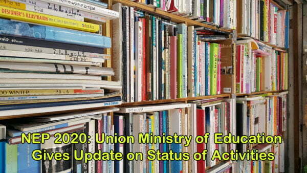 NEP 2020: Union Ministry of Education Gives Update on Status of Activities