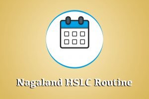 Nagaland HSSLC Routine