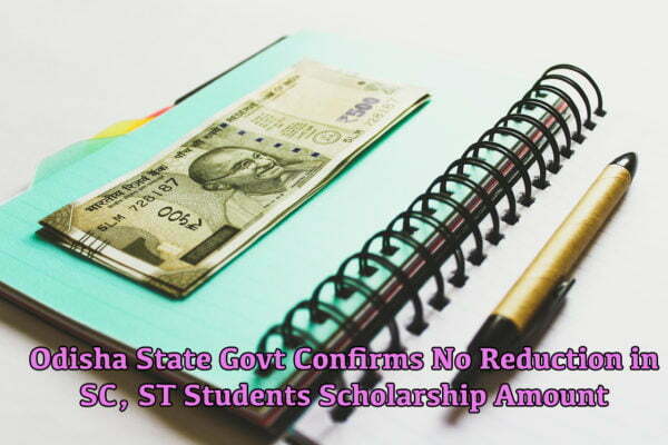 Odisha Confirms No Reduction in SC, ST Students Scholarship Amount