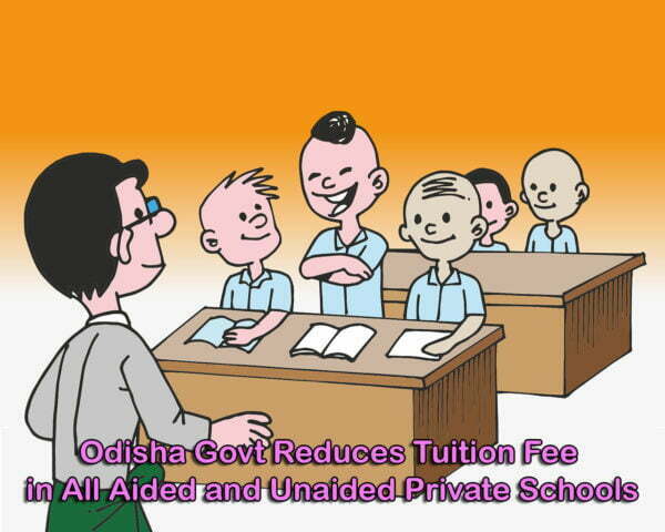 Odisha Govt Reduces Tuition Fee in All Aided and Unaided Private Schools