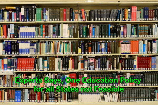 One Education Policy for all States not Feasible