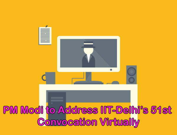 PM Modi to Address IIT-Delhi’s 51st Convocation Virtually
