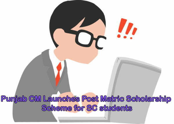 Punjab CM Launches Post Matric Scholarship Scheme for SC students