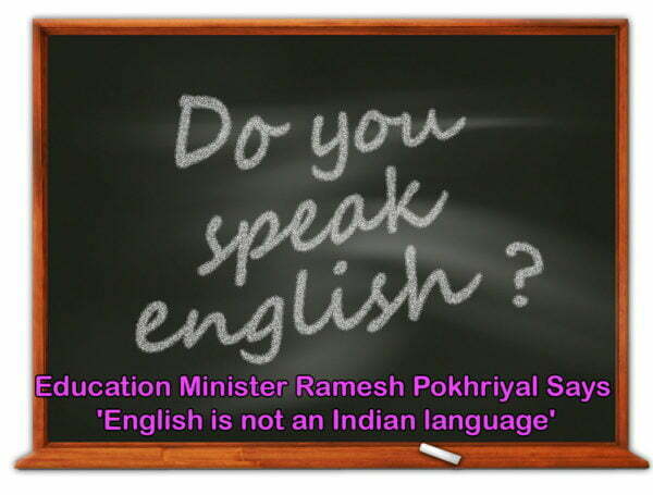 Ramesh Pokhriyal Says 'English is not an Indian language'
